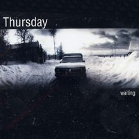 Thursday - 'Waiting'