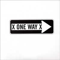 X One Way X - 'X One Way X'
